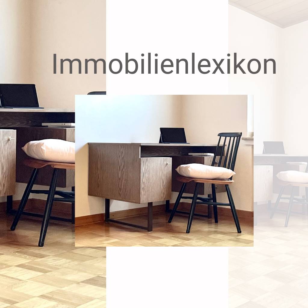 Immobilienlexikon hilfreich für Ihren Immobilienverkauf und Immobiliekauf